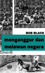 Menganggur Dan Melawan Negara
