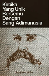 Ketika Yang Unik Bertemu Dengan Sang Adimanusia