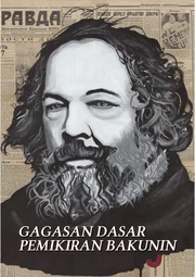 Gagasan Dasar Pemikiran Bakunin