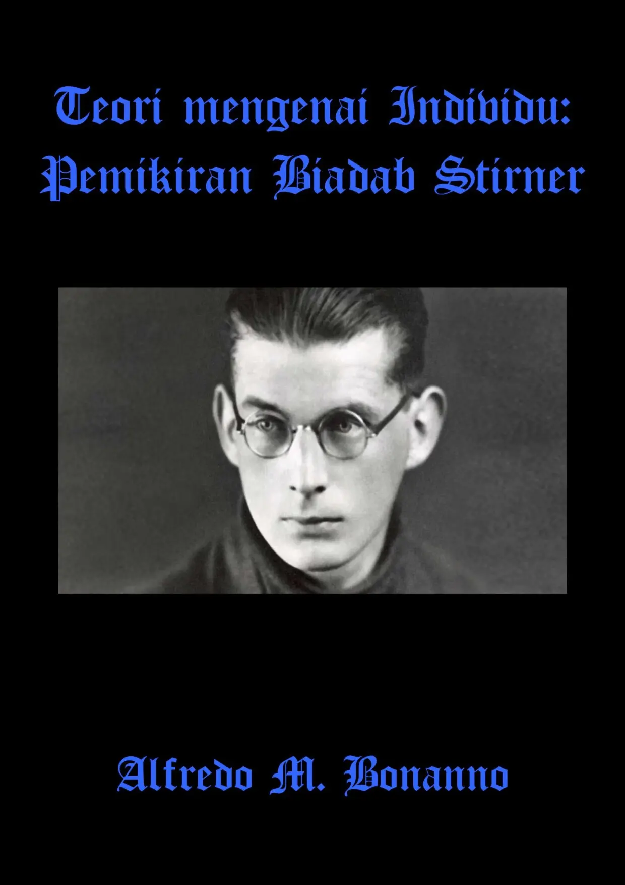 Teori Mengenai Individu: Pemikiran Biadab Stirner