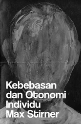 Kebebasan dan Otonomi Individu Max Stirner
