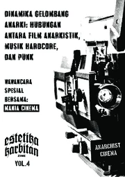 Estetika Karbitan Zine #4: Dinamika Gelombang Anarki_Hubungan antara Film Anarkistik, Musik Hardcore, dan Punk