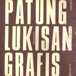 PATUNG [Arsono]; LUKISAN [Danarto]; GRAFIS [Sukamto] (Sculpture, Painting, Graphic Art)