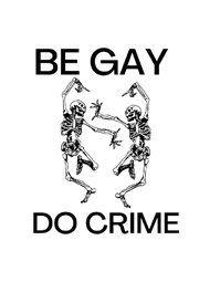 Be Gay Do Crime