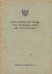 Sukarno Hanja Bangsa jang Menjembah Tuhan Bisaa Kuat Sentausa!