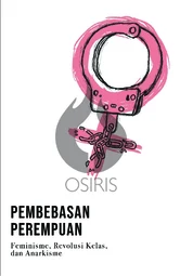 Pembebasan Perempuan: Feminisme, Revolusi Kelas, dan Anarkisme (Sara M. Evans & Deirdre Hogan)