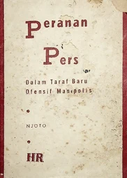Peranan Pers dalam Taraf Baru Ofensif Manipolis (Njoto)