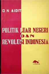 Politik Luar Negeri dan Revolusi Indonesia (Dipa Nusantara Aidit)