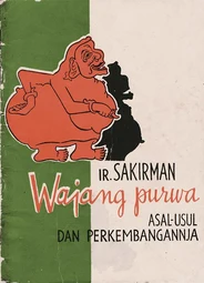 Wajang Purwa, Asal Usul dan Perkembangannja (Ir. Sakirman)