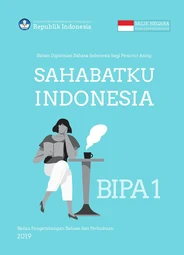Bahan diplomasi bahasa Indonesia bagi penutur asing: sahabatku Indonesia BIPA 1