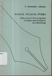 Bahasa Melayik Purba: rekonstruksi fonologi dan sebagian dari leksikon dan morfologi