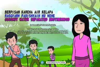 Berpisah karena air kelapa=rasgyarw fadisnyain nu wene=Coconut water separated brotherhood