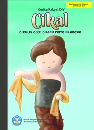 Cikal : cerita rakyat dari Daerah Istimewa Yogyakarta