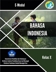 E-modul bahasa Indonesia Kelas X: Melestarikan nilai kearifan lokal melalui cerita rakyat