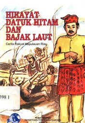 Hikayat Datuk Hitam dan Bajak Laut : cerita rakyat kepulauan riau