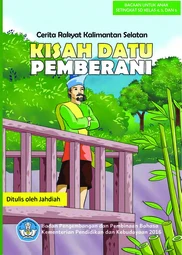 Kisah Datu Pemberani : cerita rakyat dari Kalimantan Selatan