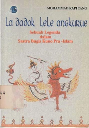 La Dadok Lele Angkurue : sebuah legenda dalam sastra bugis kuno pra-islam