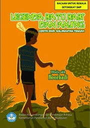 Legenda batu babi dan anjing : cerita rakyat dari Kalimantan Tengah