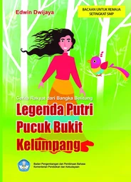 Legenda Putri Pucuk Bukit Kelumpang : cerita rakyat dari Bangka Belitung