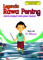 Legenda Rawa Pening : cerita rakyat dari Jawa Tengah