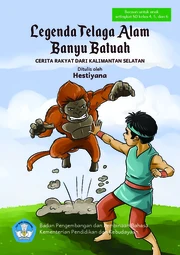 Legenda Telaga Alam Banyu Batuah : cerita rakyat dari Kalimantan Selatan