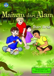 Mainan dari alam : bacaan untuk anak tingkat SD kelas 4, 5, dan 6