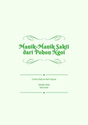Manik-manik sakti dari pohon ngoi : cerita rakyat dari Papua