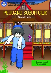 Pejuang subuh cilik : antologi cerita rakyat Sumatra Barat
