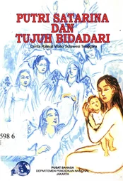 Putri Satarina dan tujuh bidadari : cerita rakyat Walio Sulawesi Tenggara