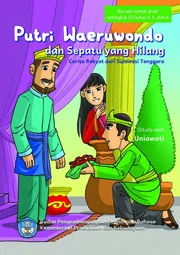 Putri Waeruwondo dan sepatu yang hilang : cerita rakyat dari Sulawesi Tenggara