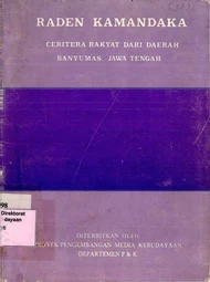 Raden Kamandaka : ceritera rakyat dari daerah Banyumas Jawa Tengah