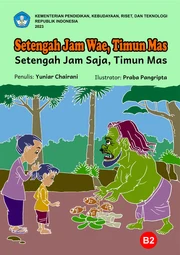 Setengah jam wae, timun mas = Setengah jam saja, timun mas
