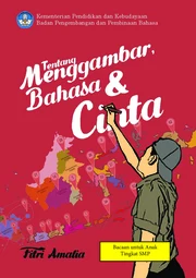 Tentang menggambar bahasa &amp; cinta : bacaan untuk anak tingkat SMP