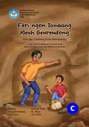 Fikri ngon Tambang Meuh Geureudong = Fikri dan Tambang Emas Geureudong