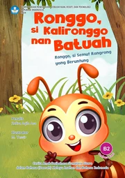 Ronggo, si kalironggo nan batuah = Ronggo, si semut rangrang yang beruntung