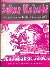 Sekar Melathi: antologi geguritan bengkel sastra Jawa 2005