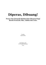Diperas dan Dibuang: Proses dan Dampak Relokasi dan Ekspansi bagi Buruh Pemasok Nike, Adidas dan Asics