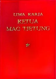 Lima Karja Ketua Mao Tjetung: Mengabdi Kepada Rakjat; Memperingati Norman Bethune; Kakek Pandir Memindahkan Gunung; Tentang Membetulkan Fikiran² Salah Didalam Partai; Lawan Liberalisme