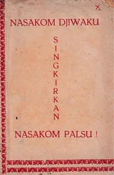 Nasakom Djiwaku; Singkirkan Nasakom Palsu! (Sukarno)