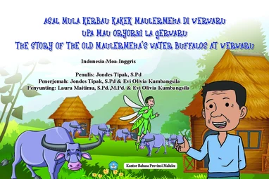 Asal mula kerbau Kakek aulermeha di werwaru=Upa mau oryorni
La Gerwaru=The story of the old old Maulermeha's water buffalos at werwaru