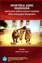 Morteka Dari Madhura: Antologi Cerita Rakyat Mandura, Edisi Kabupaten Bangkalan