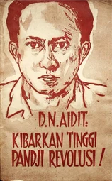 Kibarkan Tinggi Pandji Revolusi! (Dipa Nusantara Aidit)