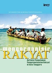 Mengorganisir Rakyat: Refleksi Pengalaman Pengorganisasian Rakyat di Asia Tenggara (Jo Hann Tan & Roem Topatimasang)