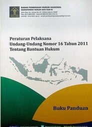 Peraturan Pelaksanaan Perundang-Undangan Nomor 16 Tahun 2011 Tentang Bantuan Hukum