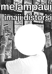 Melampaui Imaji Distorsi