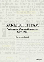 Sarekat Hitam: Perlawanan Westkust Sumatera 1908–1930 (Kumpulan Esai)