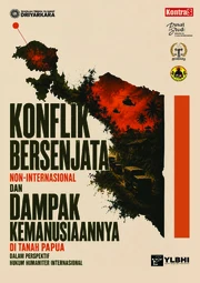 Konflik Bersenjata Non-Internasional dan Dampak Kemanusiaannya di Tanah Papua dalam Perspektif Hukum Humaniter Internasional