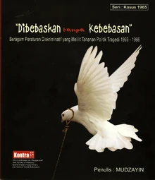DIbebaskan tanpa Kebebasan: Beragam Peraturan Diskriminatif yang Melilit Tahanan Politik Tragedi 1965-1966