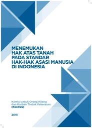 Menemukan Hak Atas Tanah pada Standar Hak-Hak Asasi Manusia di Indonesia