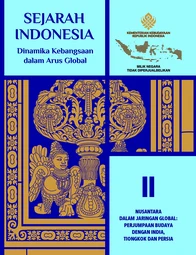 Sejarah Indonesia: Dinamika Kebangsaan dalam Arus Global, Jilid II - Nusantara dalam Jaringan Global: Perjumpaan Budaya dengan India, Tiongkok dan Persia